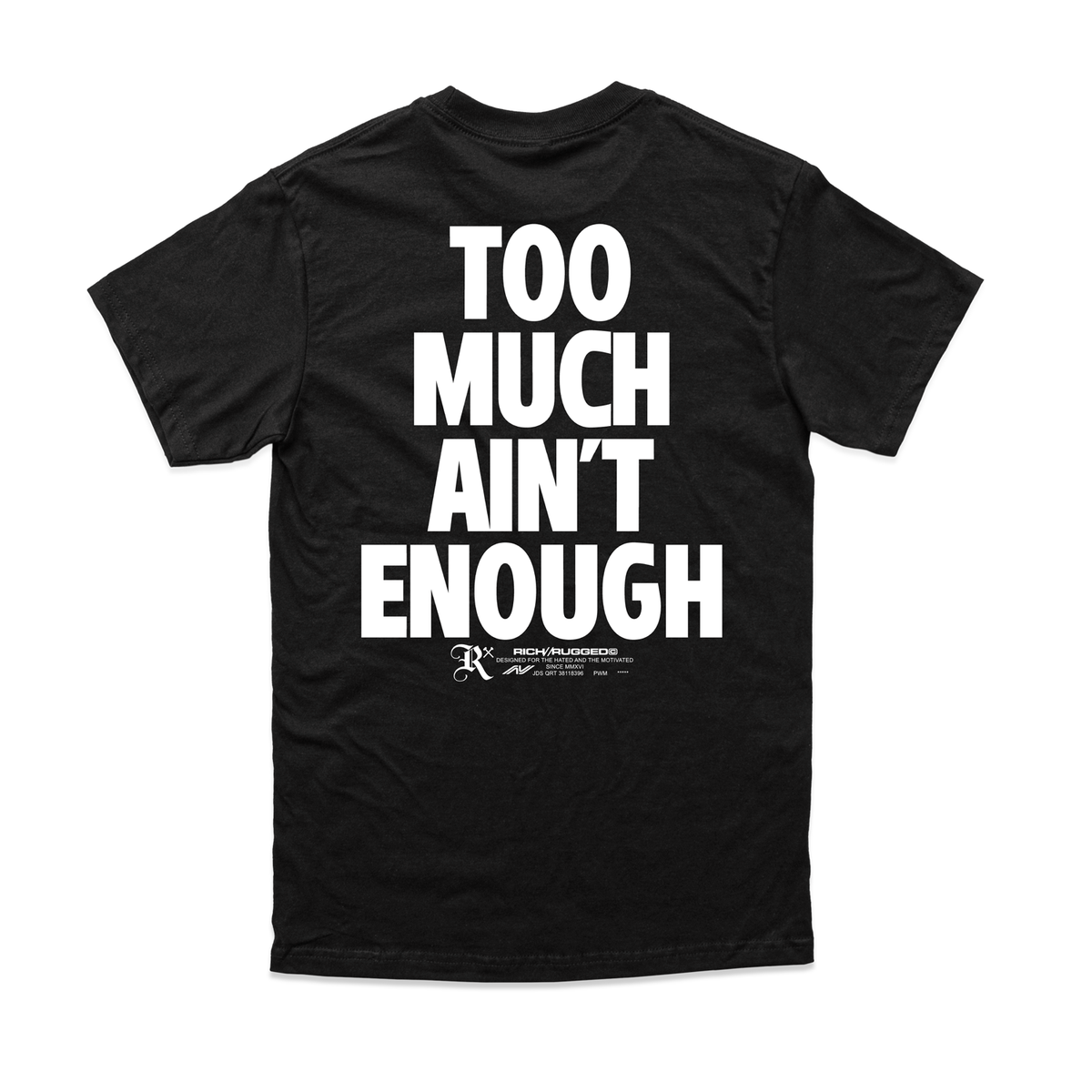 Ain't Enough T-Shirt